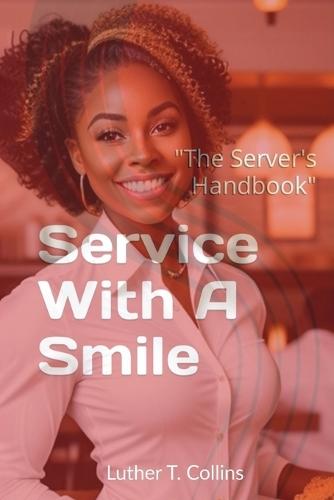 Service With A Smile ""The Server's Handbook""  by Luther T Collins at Abbey's Bookshop, 