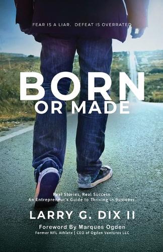 Born Or Made  by Larrt G Dix, II at Abbey's Bookshop, 