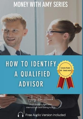 How to Identify a Qualified Advisor  by Amy Rose Herrick at Abbey's Bookshop, 