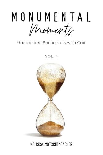 Monumental Moments: Unexpected Encounters with God  by Melissa Motschenbacher at Abbey's Bookshop, 