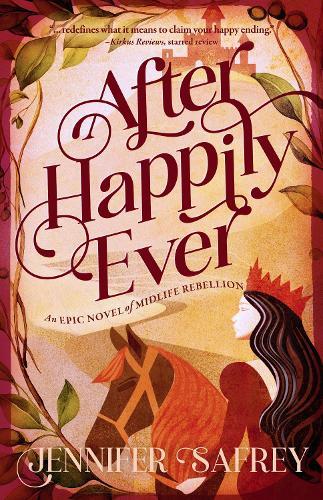 After Happily Ever: An Epic Novel of Midlife Rebellion  by Jennifer Safrey at Abbey's Bookshop, 