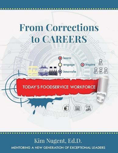 From Corrections to Careers: Today's Foodservice Workforce  by Kim Nugent at Abbey's Bookshop, 