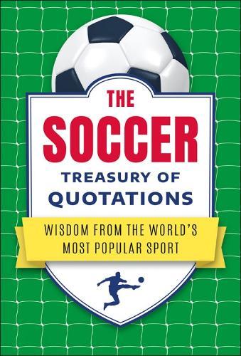 The Soccer Treasury of Quotations: Wisdom from the World's Most Popular Sport  by Jo Brielyn at Abbey's Bookshop, 