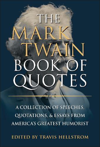 The Mark Twain Book of Quotes  by Travis Hellstrom at Abbey's Bookshop, 
