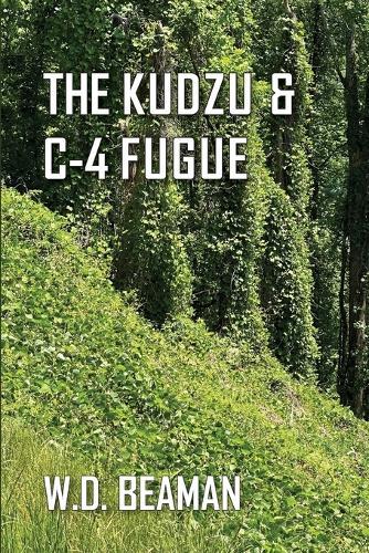 The Kudzu & C-4 Fugue  by W D Beaman at Abbey's Bookshop, 
