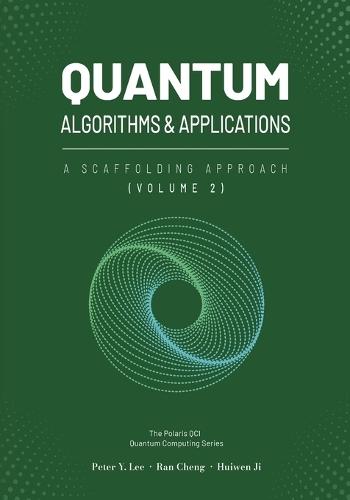 Quantum Algorithms and Applications: A Scaffolding Approach (Vol 2)  by Peter Lee at Abbey's Bookshop, 