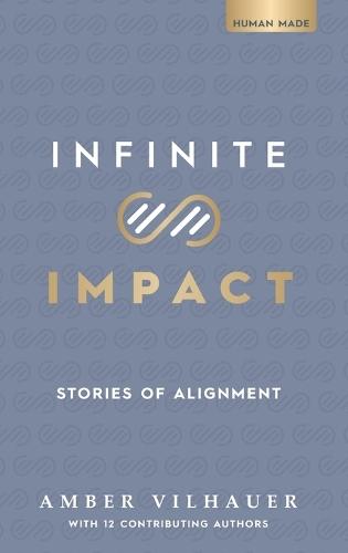 Infinite Impact: Stories of Alignment  by Amber Vilhauer at Abbey's Bookshop, 