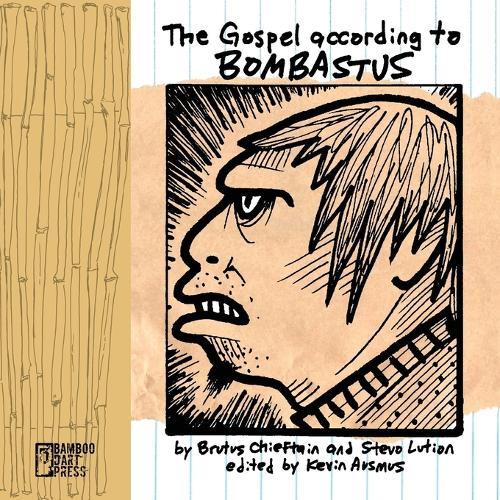 The Gospel According To Bombastus  by Brutus Chieftain at Abbey's Bookshop, 