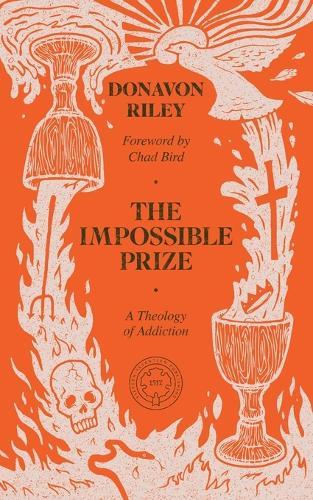 The Impossible Prize: A Theology of Addiction  by Donavon Riley at Abbey's Bookshop, 