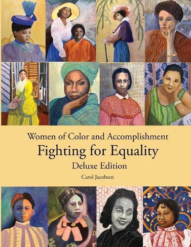 Women of Color and Accomplishment Fighting for Equality  by Carol Jacobsen at Abbey's Bookshop, 
