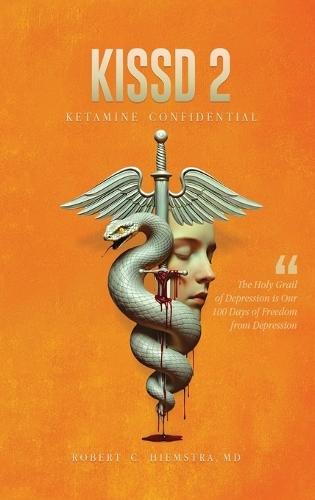 Kissd 2: Ketamine Confidential  by Robert C Hiemstra at Abbey's Bookshop, 