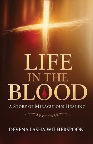 Life In the Blood  by Devena Lasha Witherspoon at Abbey's Bookshop, 