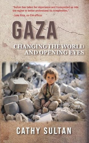 Gaza: Changing the World and Opening Eyes  by Cathy Sultan at Abbey's Bookshop, 