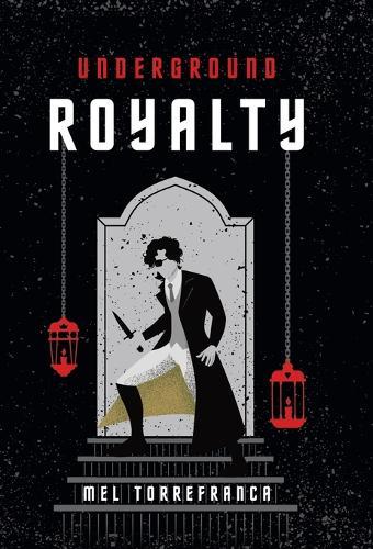 Underground Royalty  by Mel Torrefranca at Abbey's Bookshop, 