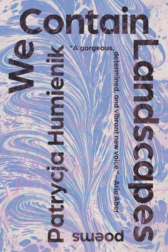 We Contain Landscapes: Poems  by Patrycja Humienik at Abbey's Bookshop, 