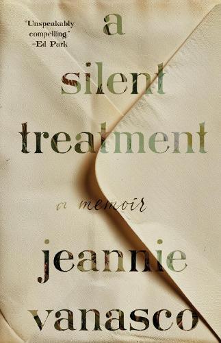 A Silent Treatment: A Memoir  by Jeannie Vanasco at Abbey's Bookshop, 