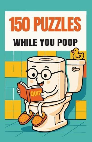 150 Puzzles While You Poop: Super Fun Things To Turn Your Potty Time Into Party Time  by Jamie Clarke at Abbey's Bookshop, 