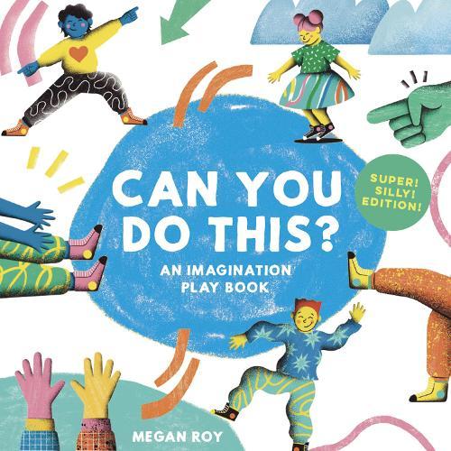 Can You Do This? (Super Silly Edition)  by Megan Roy at Abbey's Bookshop, 