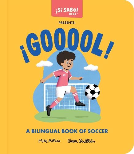¡GOOOOL!, ¡GOOOOL!: A Soccer Book for Kids (Spanish and English), Un libro de fútbol para niños (español e inglés)  by Mike Alfaro at Abbey's Bookshop, 