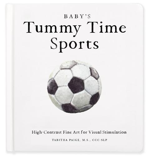 Baby's Tummy Time Sports: High-Contrast Fine Art for Visual Stimulation  by Tabitha Paige at Abbey's Bookshop, 