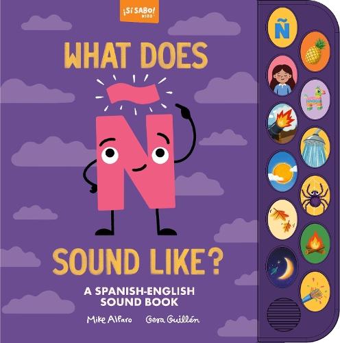 What Does Ñ Sound Like?: A Spanish-English Vocabulary and Sound Book for Kids 2–5  by Mike Alfaro at Abbey's Bookshop, 