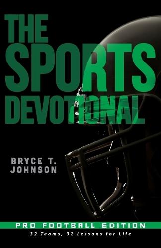 The Sports Devotional Pro Football Edition: 32 Teams, 32 Lessons for Life  by Bryce Johnson at Abbey's Bookshop, 