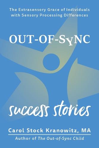 Extrasensory Grace: Success Stories About Out-of-Sync People  by Carol Stock Kranowitz at Abbey's Bookshop, 