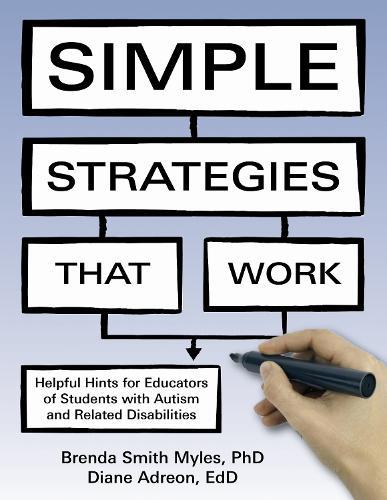 Simple Strategies That Work: Helpful Hints for All Educators of Students with Autism and Related Disabilities  by Brenda Smith Myles at Abbey's Bookshop, 