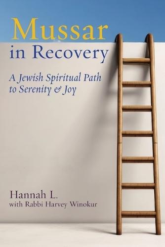 Mussar in Recovery: A Jewish Spiritual Path to Serenity & Joy  by Hannah L at Abbey's Bookshop, 