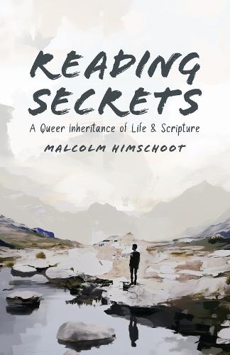 Reading Secrets: A Queer Inheritance of Life and Scripture  by Malcolm Himschoot at Abbey's Bookshop, 
