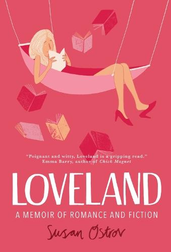 Loveland: A Memoir of Romance and Fiction  by Susan Ostrov at Abbey's Bookshop, 