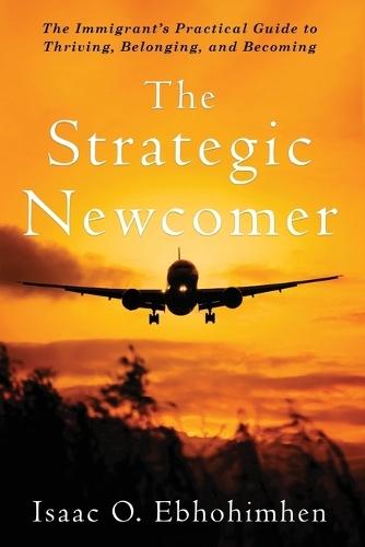 The Strategic Newcomer  by Isaac Ebhohimhen at Abbey's Bookshop, 
