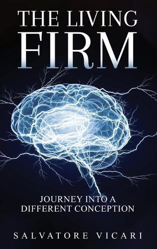 The Living Firm: A Journey into a Different Conception  by Salvatore Vicari at Abbey's Bookshop, 