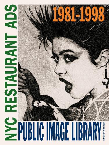 Public Image Library: NYC Restaurant Ads 1981-1998  by Nikki Igol at Abbey's Bookshop, 