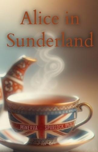 Alice in Sunderland  by Minerva Spurlock at Abbey's Bookshop, 