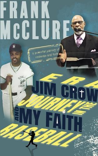 Baseball and my Faith Journey in the Jim Crow Era  by Frank McClure at Abbey's Bookshop, 