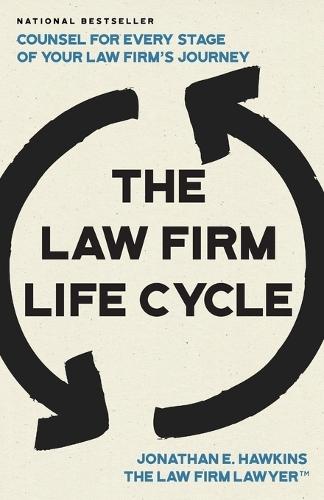 The Law Firm Life Cycle: Counsel for Every Stage of Your Law Firm's Journey  by Jonathan E Hawkins at Abbey's Bookshop, 