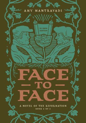 Face to Face: A Novel of the Reformation  by Amy Mantravadi at Abbey's Bookshop, 