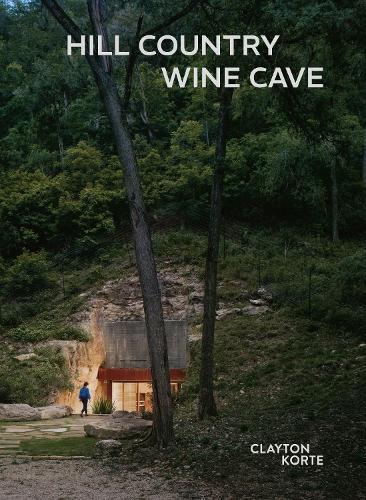 Hill Country Wine Cave (slipcase): Clayton Korte  by Tom Kundig at Abbey's Bookshop, 