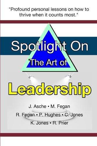 Spotlight on the Art of Leadership  by Janel Asche at Abbey's Bookshop, 