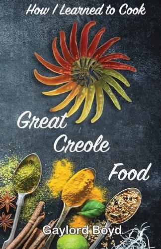 How I Learned to Cook Great Creole Food  by R Gaylord Boyd at Abbey's Bookshop, 