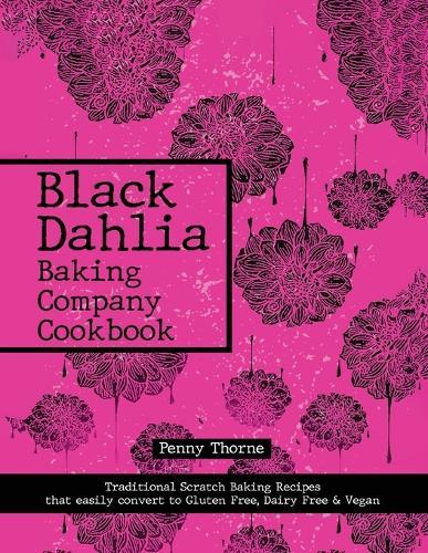 Black Dahlia Baking Company Cookbook  by Penny Thorne at Abbey's Bookshop, 