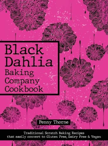 Black Dahlia Baking Company Cookbook  by Penny Thorne at Abbey's Bookshop, 