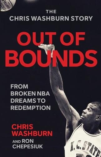 Out Of Bounds: From Broken NBA Dreams to Redemption  by Chris Washburn at Abbey's Bookshop, 