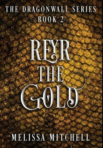 Reyr the Gold: A Slow Burn Fantasy Series  by Melissa Mitchell at Abbey's Bookshop, 