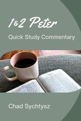 1 & 2 Peter QuickStudy Commentary Series  by Chad Sychtysz at Abbey's Bookshop, 