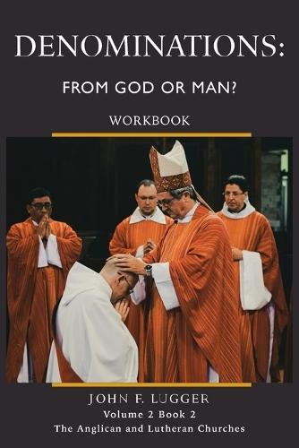 Denominations: From God or Man (Workbook) Volume 2, Book 2  by John Lugger at Abbey's Bookshop, 