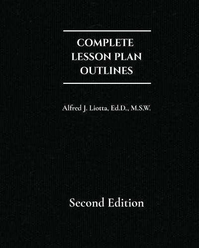 Complete Lesson Plan Outlines  by Dr Alfred J Liotta at Abbey's Bookshop, 