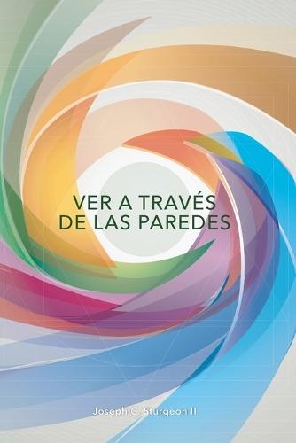 Ver A Través De Las Paredes  by Joseph C Sturgeon, II at Abbey's Bookshop, 
