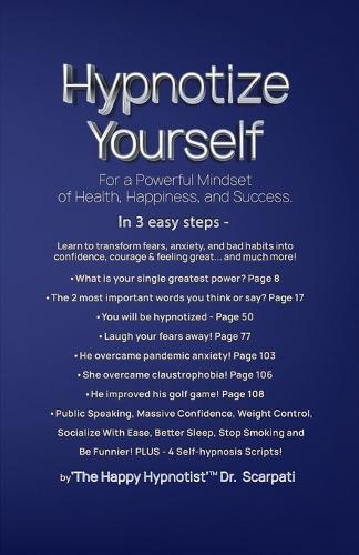 Hypnotize Yourself for a Powerful Mindset of Health, Happiness, and Success  by Dr Andrew Scarpati at Abbey's Bookshop, 